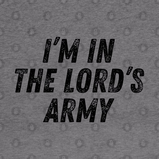 I'm In The Lord's Army Christian Quote by Art-Jiyuu